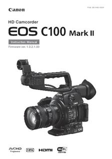 Canon EOS C100 Mark II manual. Camera Instructions.